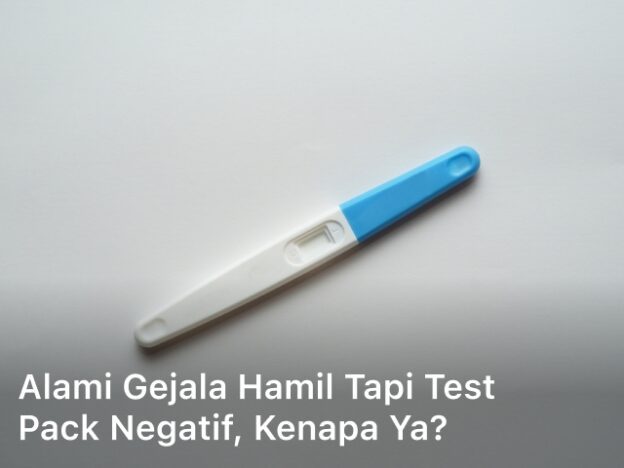 Alami Gejala Hamil Tapi Test Pack Negatif;