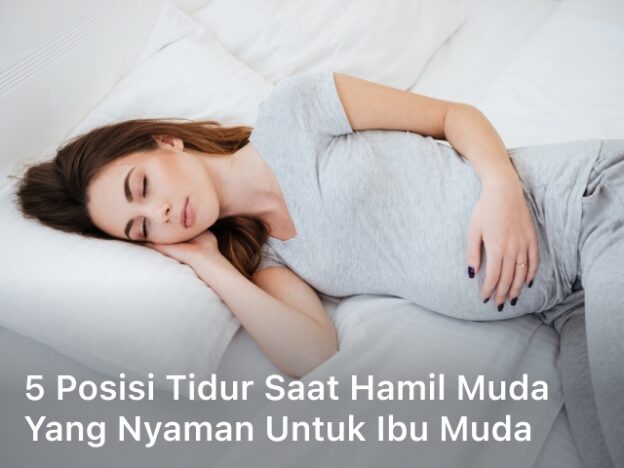 5 Posisi Tidur Saat Hamil Muda yang Nyaman untuk Ibu Muda