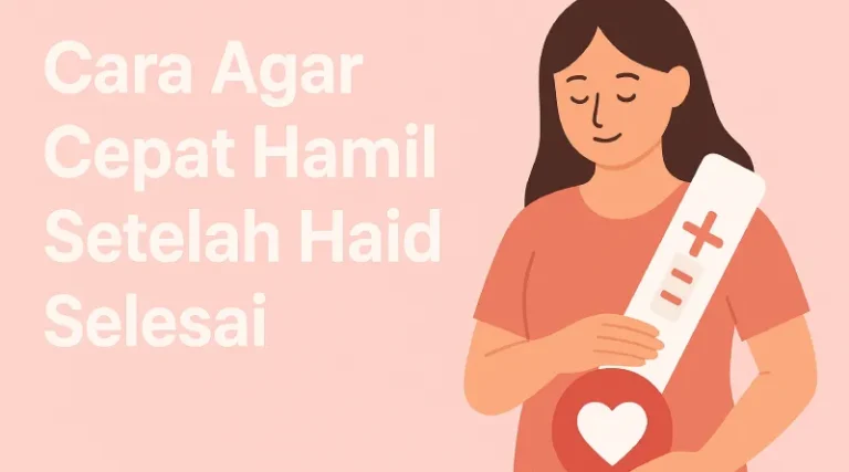cara agar cepat hamil setelah haid selesai
